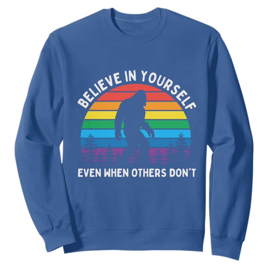 Retro Rainbow Bigfoot Sweatshirt Believe In Yourself Even When Others Don't TS14 Royal Blue Print Your Wear
