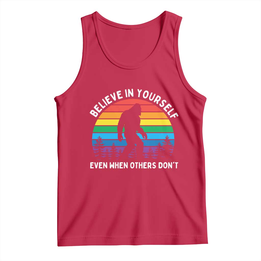 Retro Rainbow Bigfoot Tank Top Believe In Yourself Even When Others Don't TS14 Red Print Your Wear