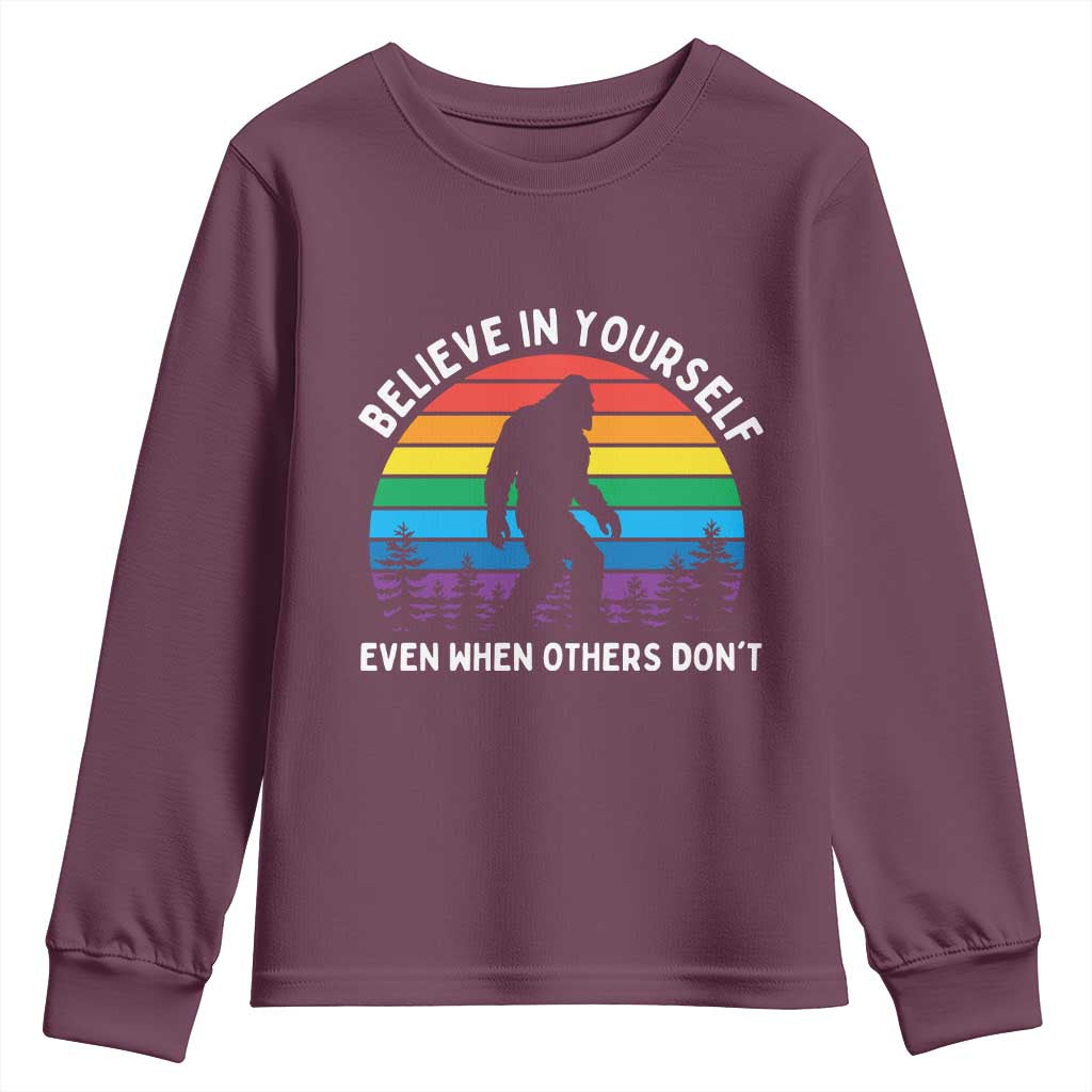 Retro Rainbow Bigfoot Youth Sweatshirt Believe In Yourself Even When Others Don't TS14 Maroon Print Your Wear