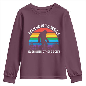 Retro Rainbow Bigfoot Youth Sweatshirt Believe In Yourself Even When Others Don't TS14 Maroon Print Your Wear