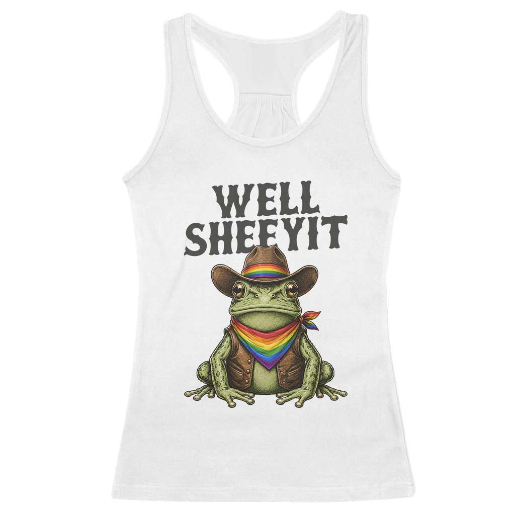 Pride Frog LGBT Rainbow Racerback Tank Top Well Sheeyit Country Western TS14 White Print Your Wear