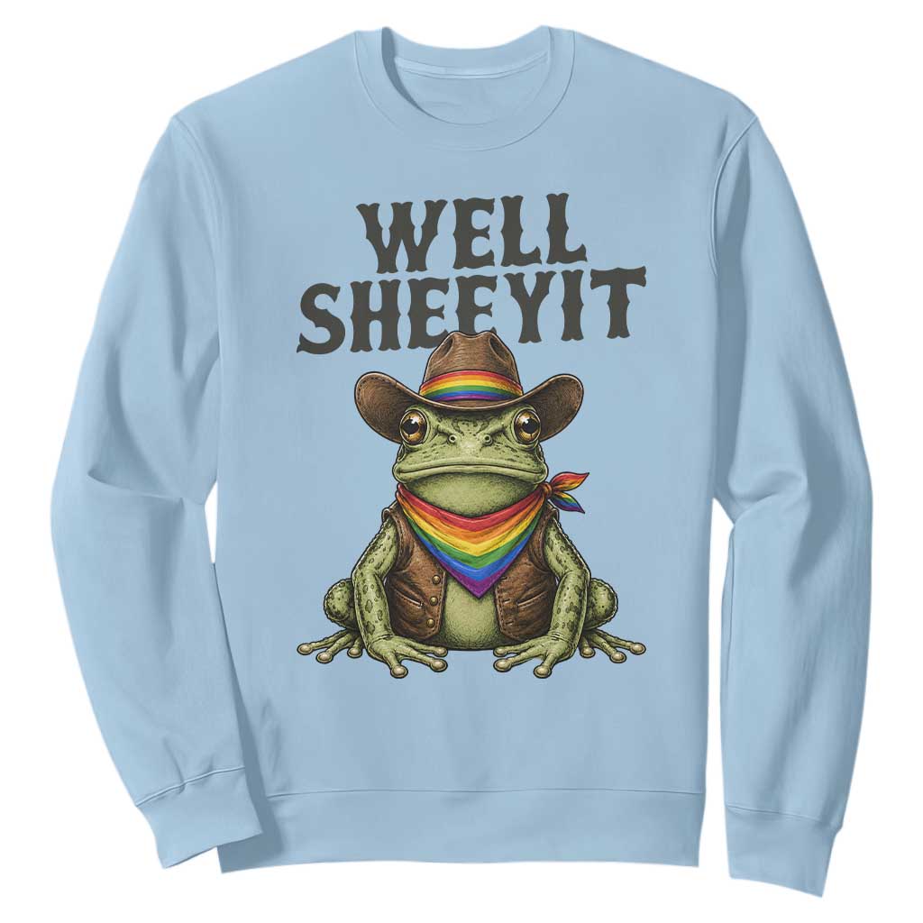 Pride Frog LGBT Rainbow Sweatshirt Well Sheeyit Country Western TS14 Light Blue Print Your Wear