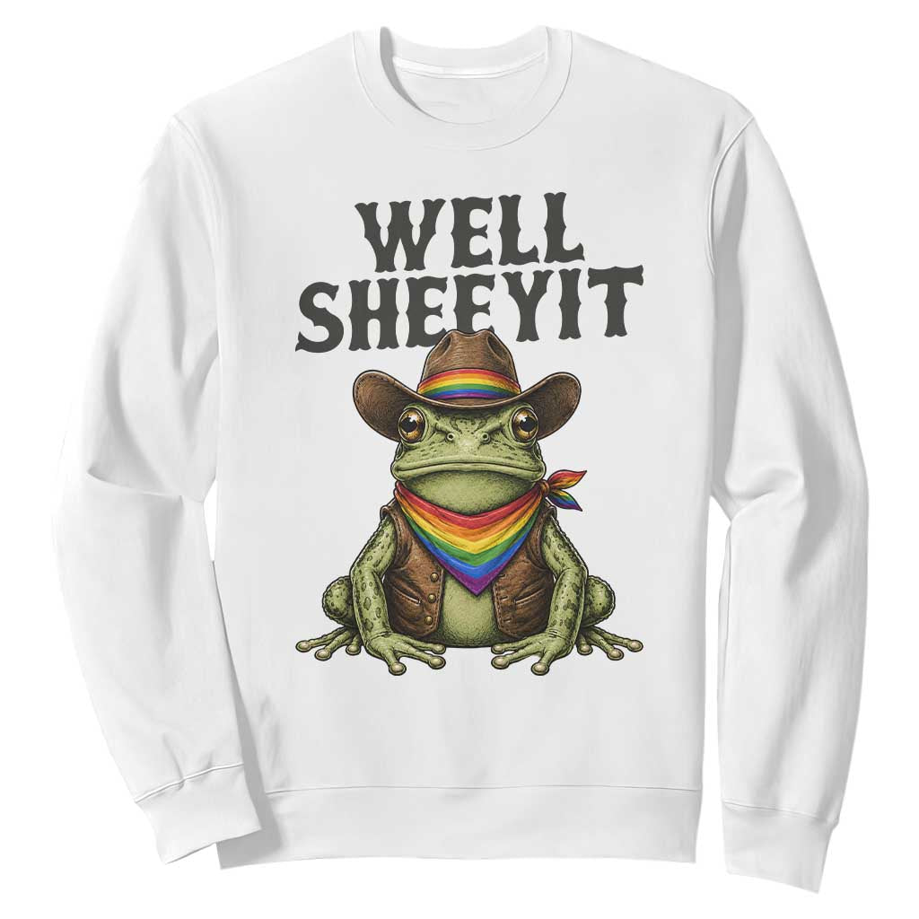Pride Frog LGBT Rainbow Sweatshirt Well Sheeyit Country Western TS14 White Print Your Wear
