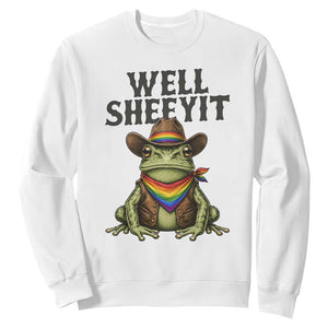 Pride Frog LGBT Rainbow Sweatshirt Well Sheeyit Country Western TS14 White Print Your Wear