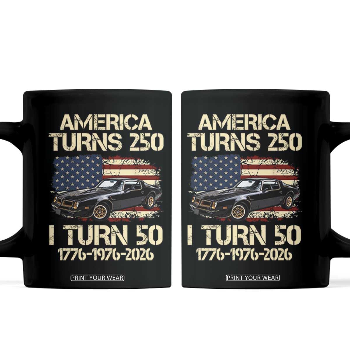 America Turns 250 I Turn 50 1976 50th Birthday Coffee Mug Retro 70s Muscle Car Lover TS14 Black Print Your Wear