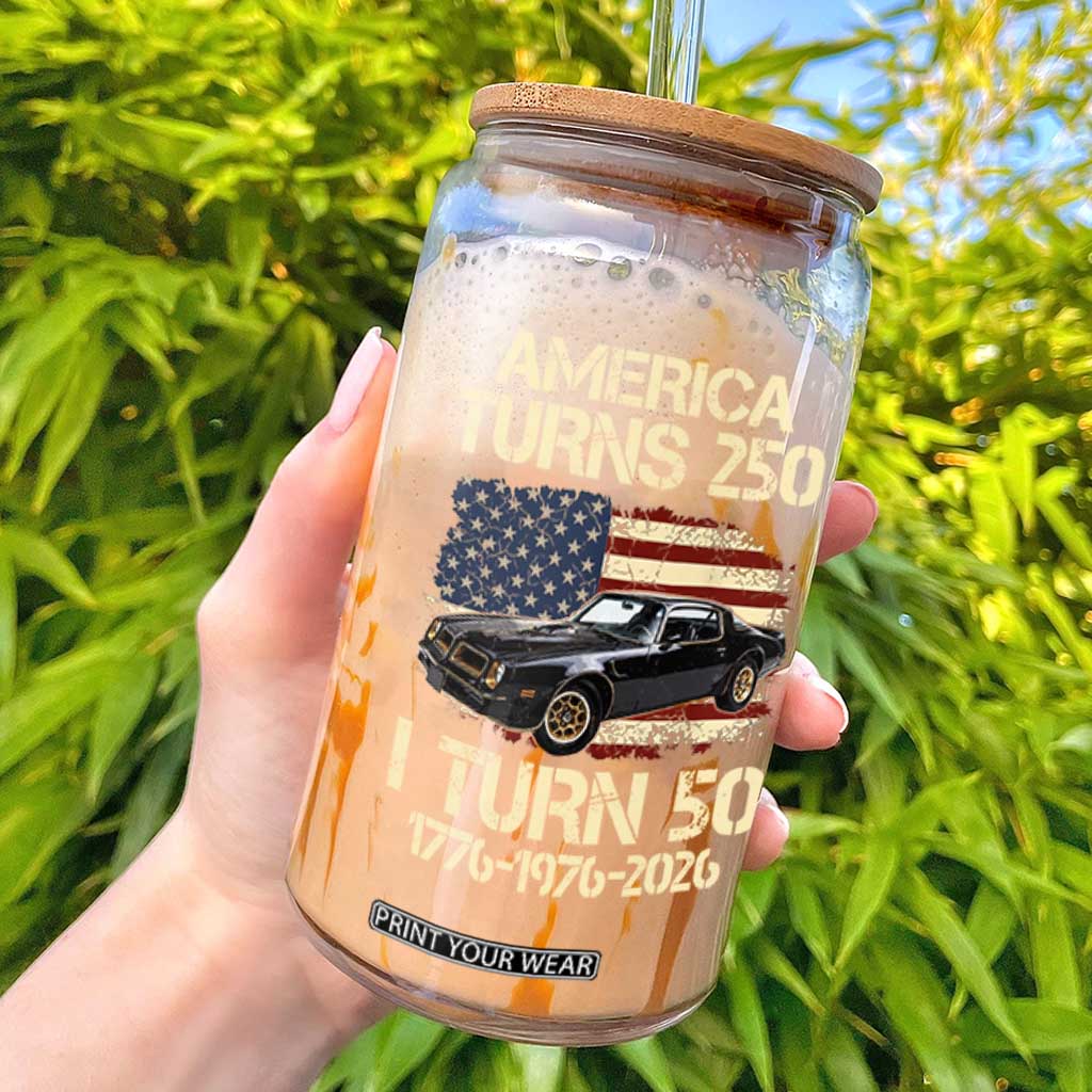 America Turns 250 I Turn 50 1976 50th Birthday Glass Can Retro 70s Muscle Car Lover TS14 Black Print Your Wear