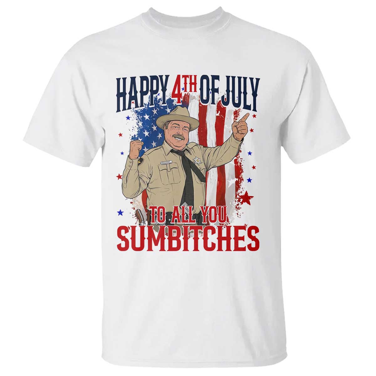 Happy 4th Of July To All You Sumbitches T Shirt Funny USA 250th Anniversary Independence Day TS14 White Print Your Wear