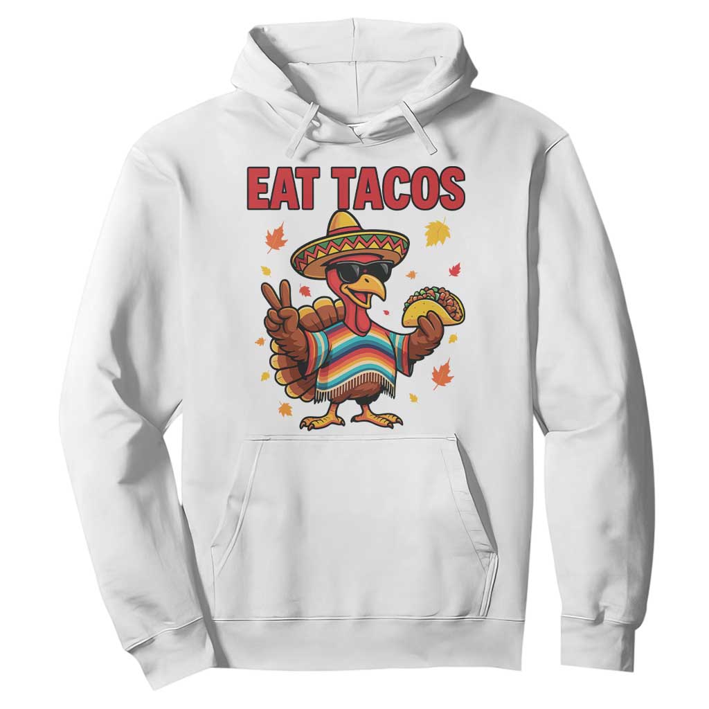 Funny Turkey Thanksgiving Hoodie Eat Tacos TS14 White Print Your Wear