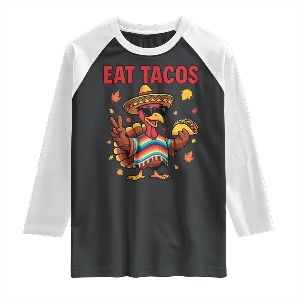 Funny Turkey Thanksgiving Raglan Shirt Eat Tacos TS14 Black White Print Your Wear
