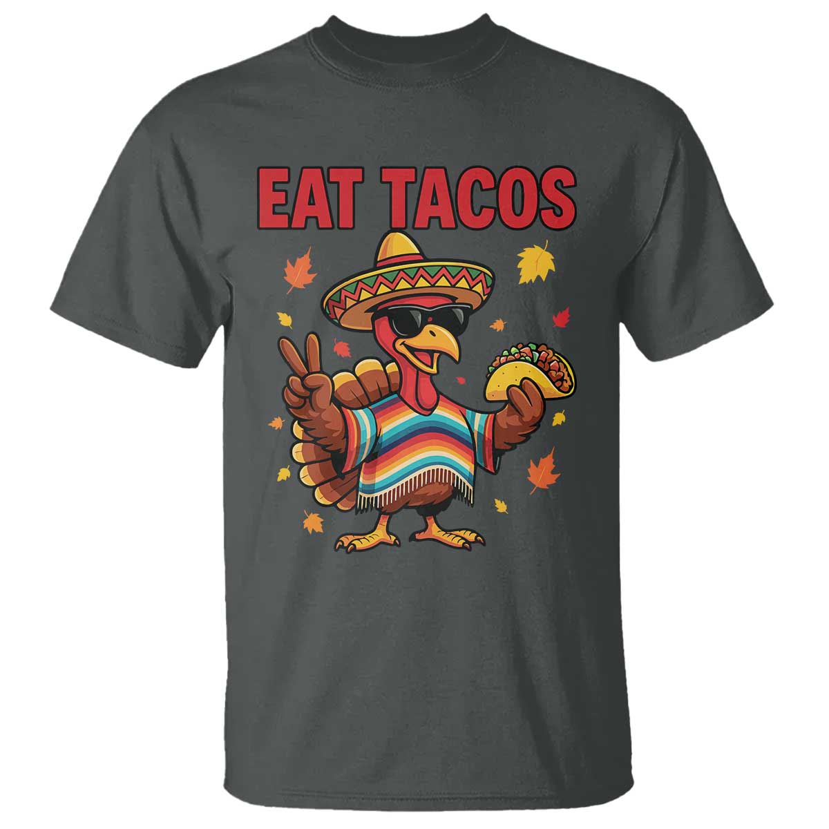 Funny Turkey Thanksgiving T Shirt Eat Tacos TS14 Dark Heather Print Your Wear