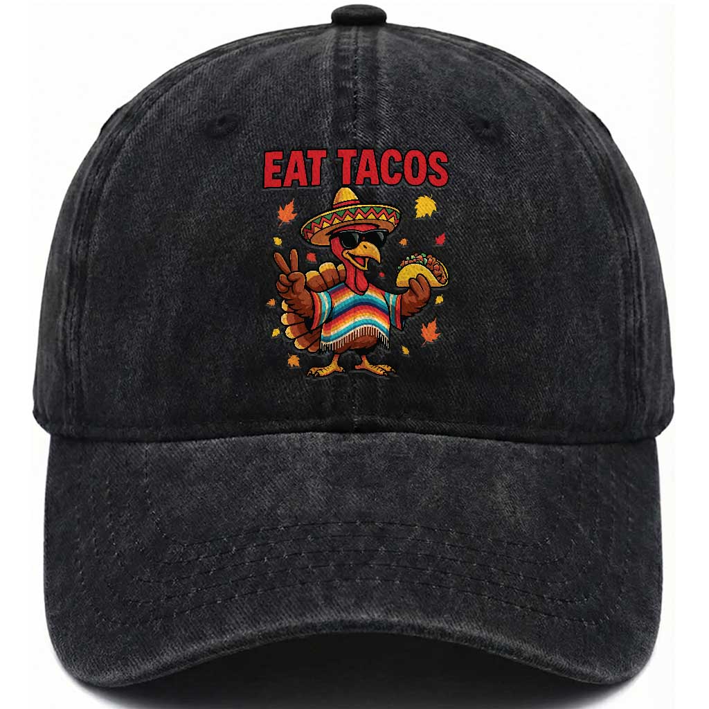 Funny Turkey Thanksgiving Washed Cotton Baseball Cap Eat Tacos TS14 Washed Cap Universal Fit Black Print Your Wear