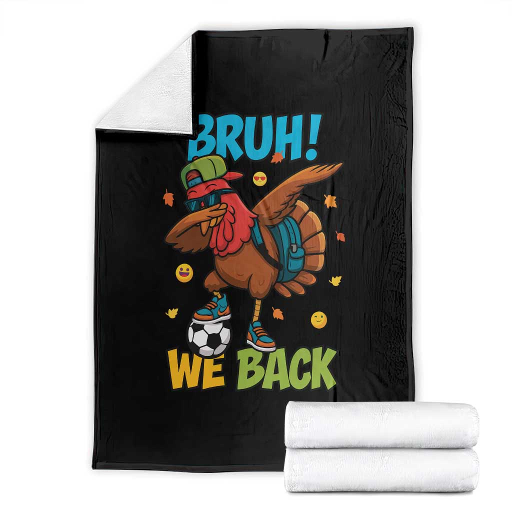 Funny Thanksgiving Turkey Throw Blanket Bruh We Back To School TS14 Black Print Your Wear