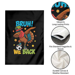 Funny Thanksgiving Turkey Garden Flag Bruh We Back To School TS14 Print Your Wear