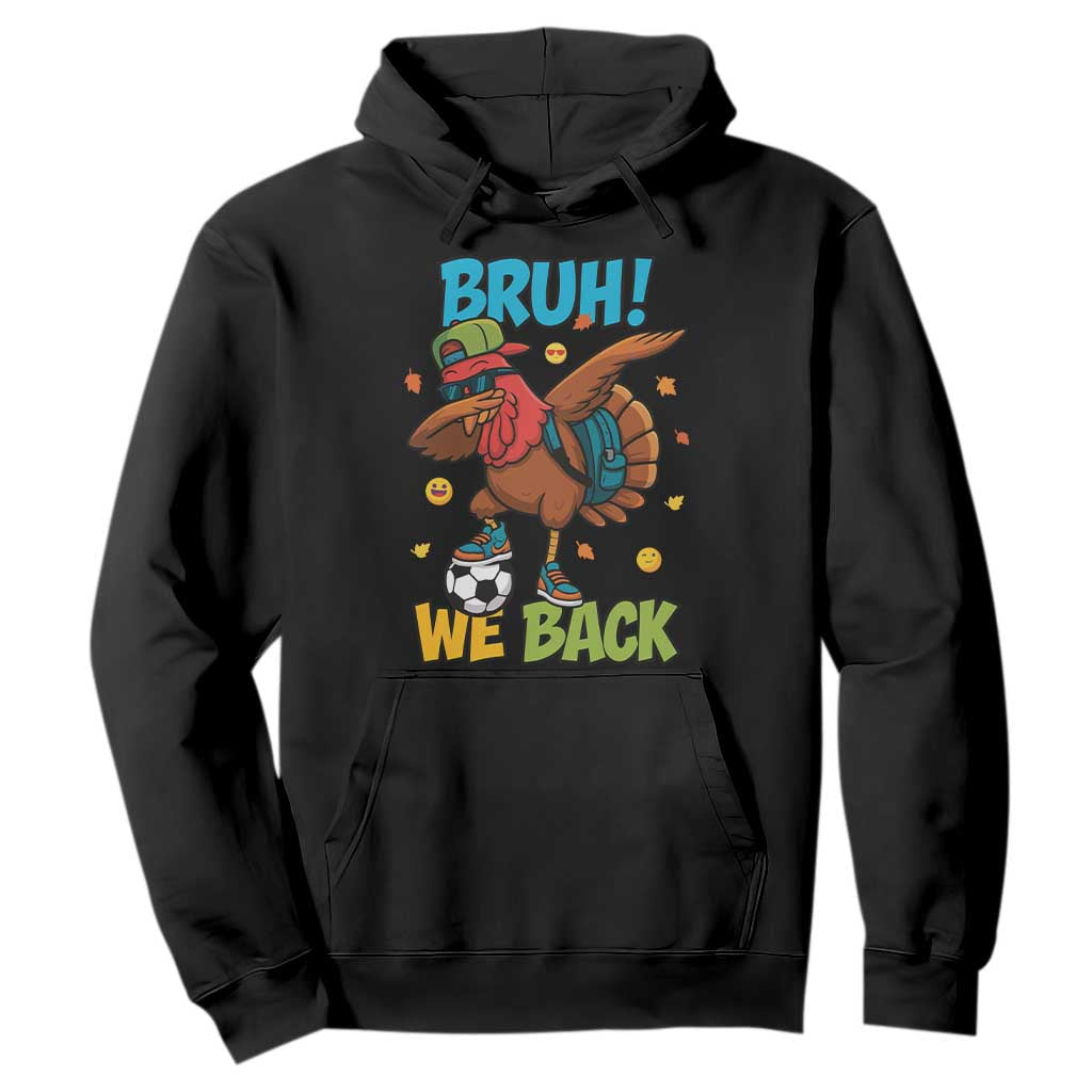 Funny Thanksgiving Turkey Hoodie Bruh We Back To School TS14 Black Print Your Wear