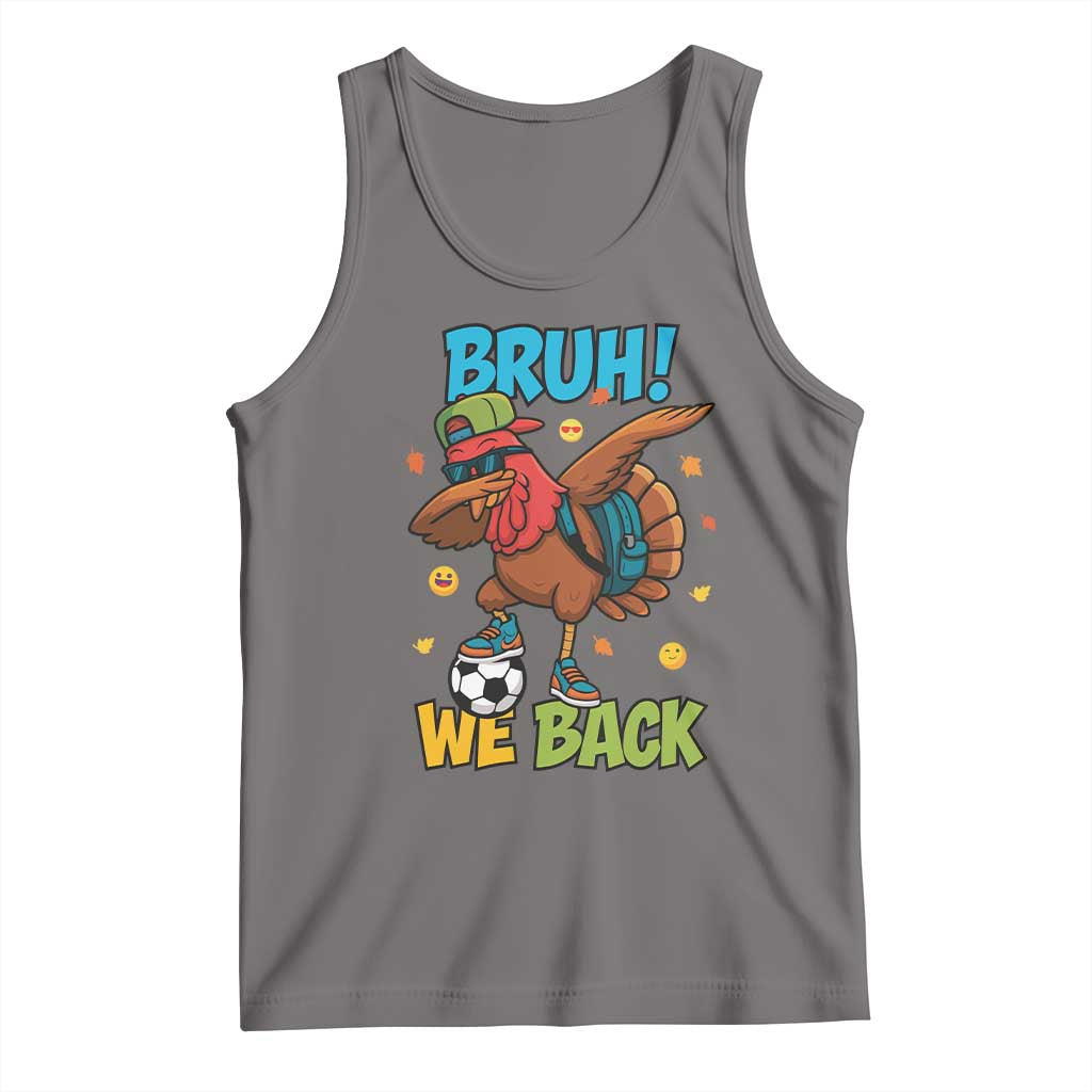 Funny Thanksgiving Turkey Tank Top Bruh We Back To School TS14 Deep Heather Print Your Wear