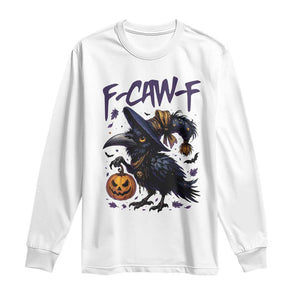 F Caw F Black Crow Halloween Meme Long Sleeve Shirt TS14 White Print Your Wear