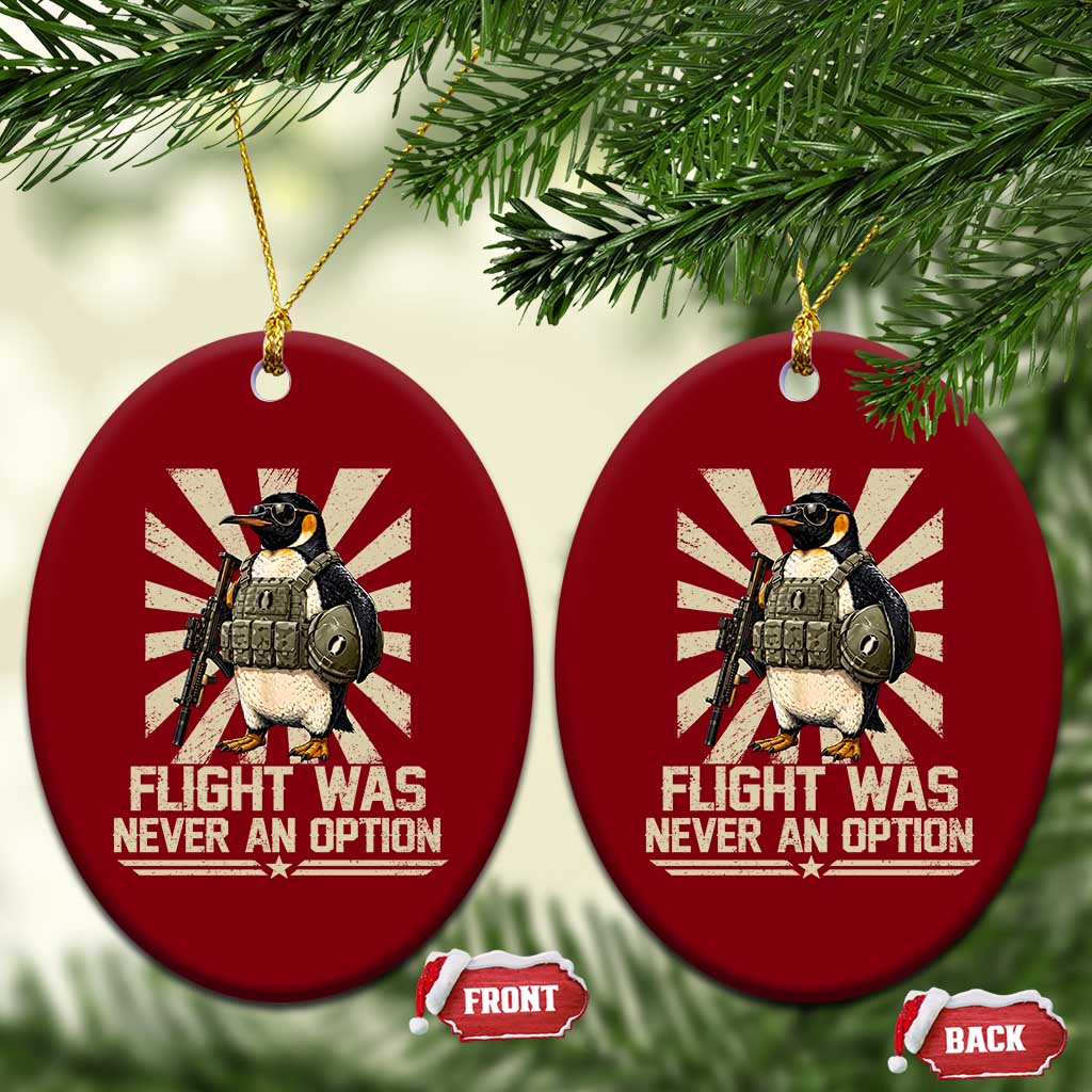 Flight was Never an Option Tactical Penguin Ceramic Ornament Funny Bird Meme TS14 Print Your Wear