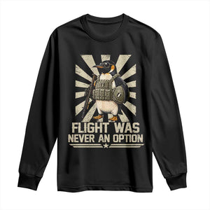 Flight was Never an Option Tactical Penguin Long Sleeve Shirt Funny Bird Meme TS14 Black Print Your Wear