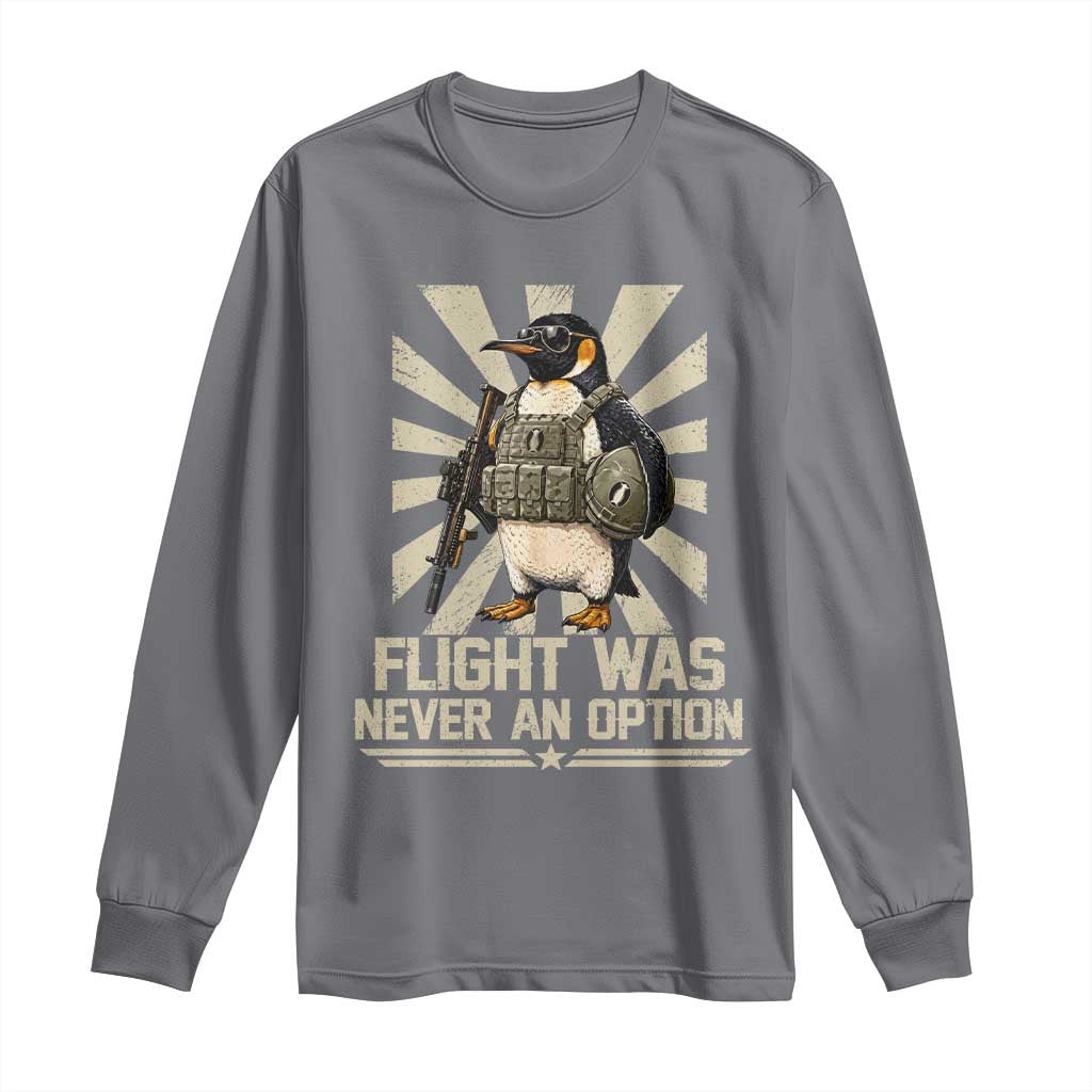 Flight was Never an Option Tactical Penguin Long Sleeve Shirt Funny Bird Meme TS14 Charcoal Print Your Wear
