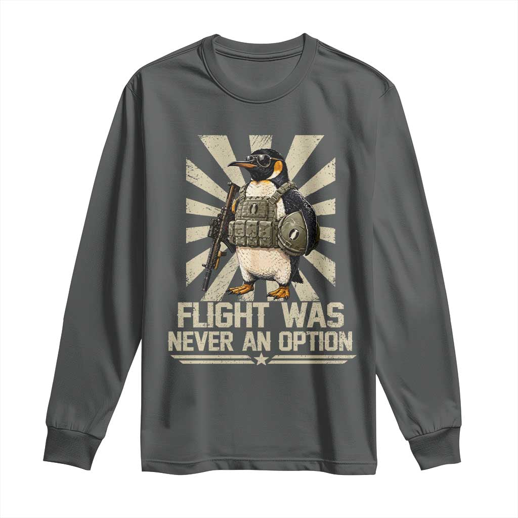 Flight was Never an Option Tactical Penguin Long Sleeve Shirt Funny Bird Meme TS14 Dark Heather Print Your Wear