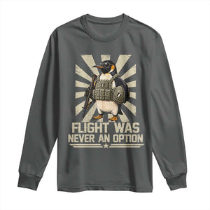 Flight was Never an Option Tactical Penguin Long Sleeve Shirt Funny Bird Meme TS14 Dark Heather Print Your Wear