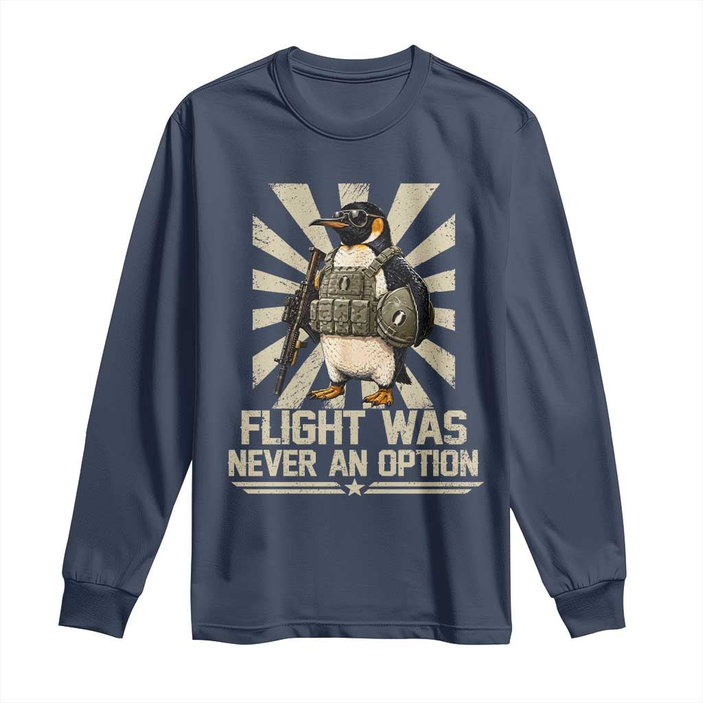 Flight was Never an Option Tactical Penguin Long Sleeve Shirt Funny Bird Meme TS14 Navy Print Your Wear