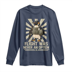 Flight was Never an Option Tactical Penguin Long Sleeve Shirt Funny Bird Meme TS14 Navy Print Your Wear
