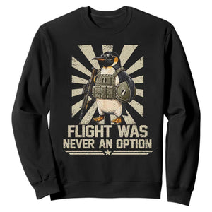 Flight was Never an Option Tactical Penguin Sweatshirt Funny Bird Meme TS14 Black Print Your Wear