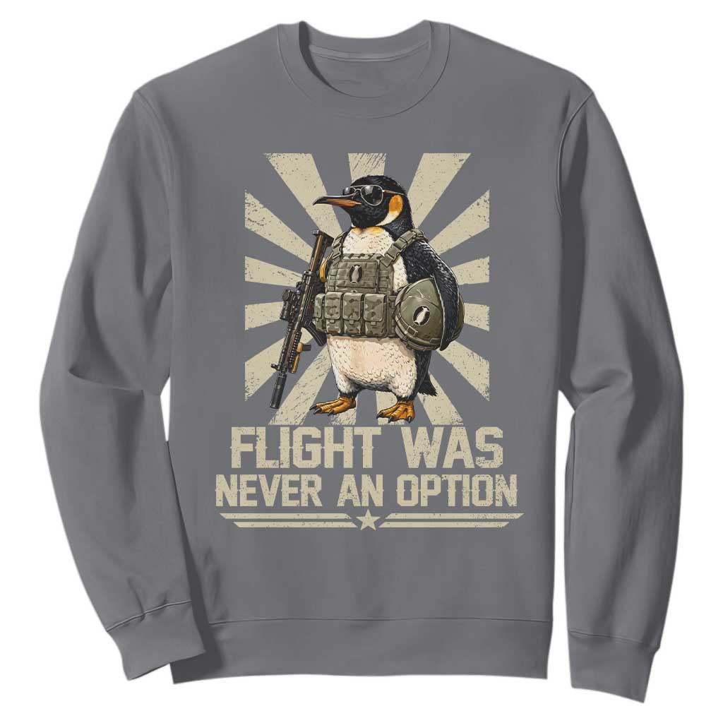Flight was Never an Option Tactical Penguin Sweatshirt Funny Bird Meme TS14 Charcoal Print Your Wear