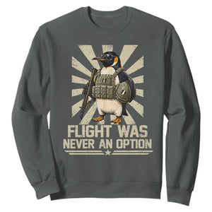 Flight was Never an Option Tactical Penguin Sweatshirt Funny Bird Meme TS14 Dark Heather Print Your Wear