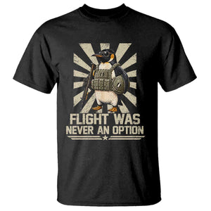 Flight was Never an Option Tactical Penguin T Shirt Funny Bird Meme TS14 Black Print Your Wear