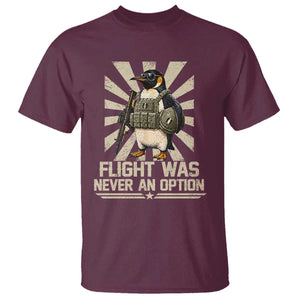Flight was Never an Option Tactical Penguin T Shirt Funny Bird Meme TS14 Maroon Print Your Wear