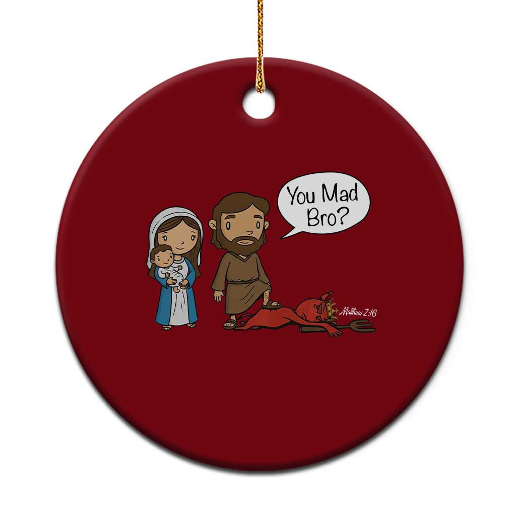 Funny Christian Ceramic Ornament You Mad Bro Matthew 2:16 TS14 1pc Red Print Your Wear