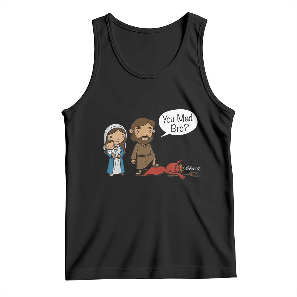 Funny Christian Tank Top You Mad Bro Matthew 2:16 TS14 Black Print Your Wear