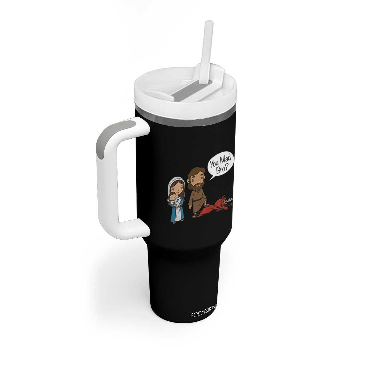 Funny Christian Tumbler With Handle You Mad Bro Matthew 2:16 TS14 Print Your Wear
