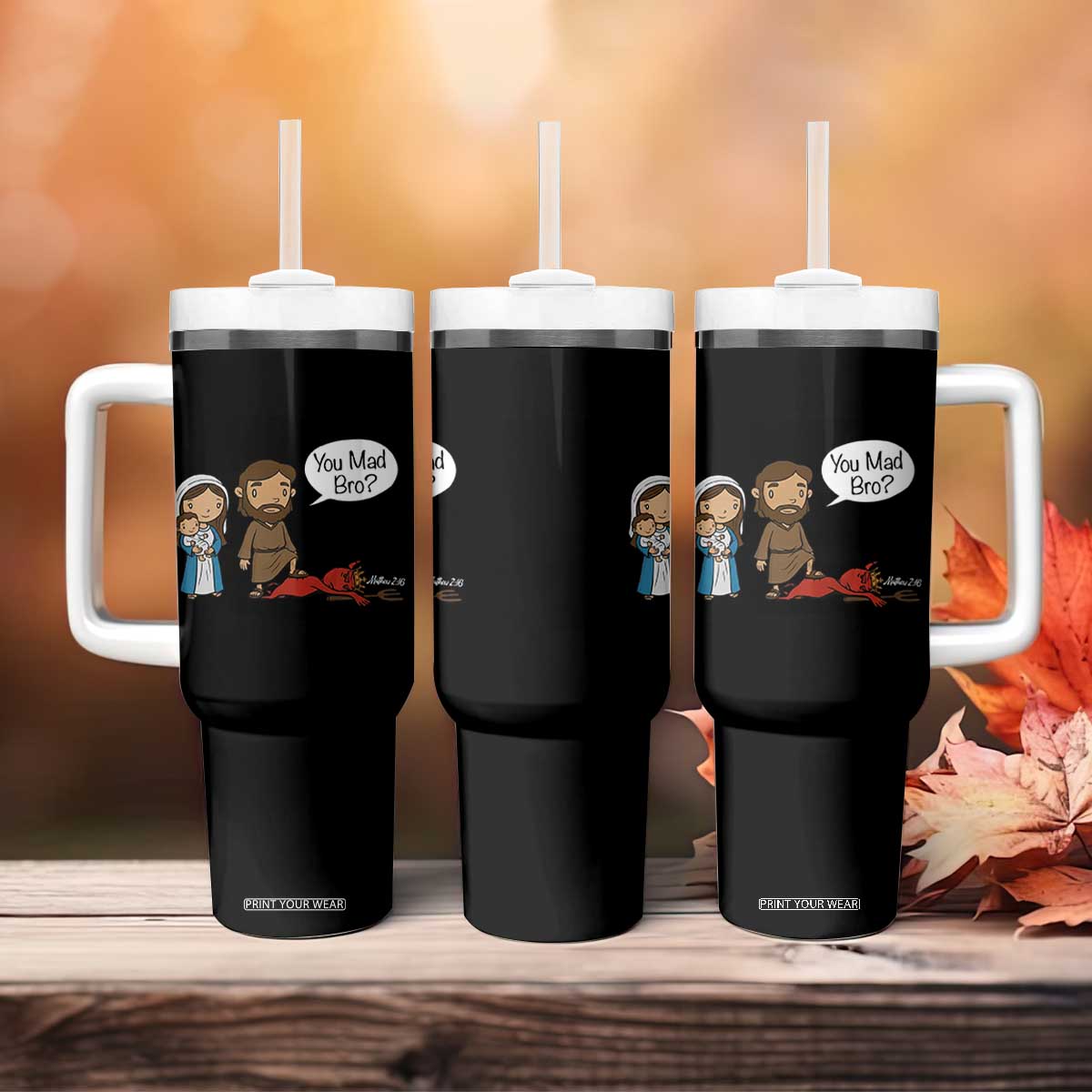 Funny Christian Tumbler With Handle You Mad Bro Matthew 2:16 TS14 Print Your Wear