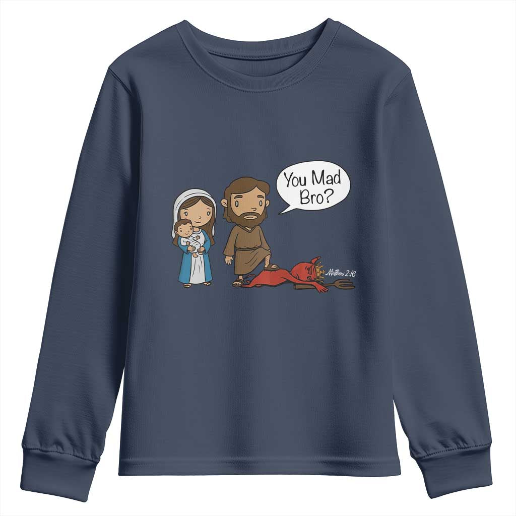 Funny Christian Youth Sweatshirt You Mad Bro Matthew 2:16 TS14 Navy Print Your Wear