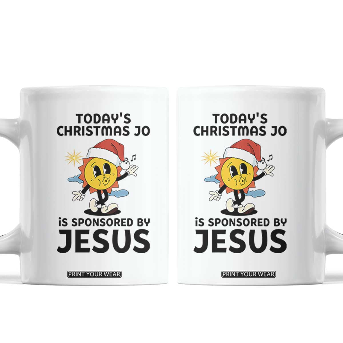 Funny Jesus Christian Christmas Coffee Mug Today Is Good Mood Is Sponsored By Jesus TS14 White Print Your Wear