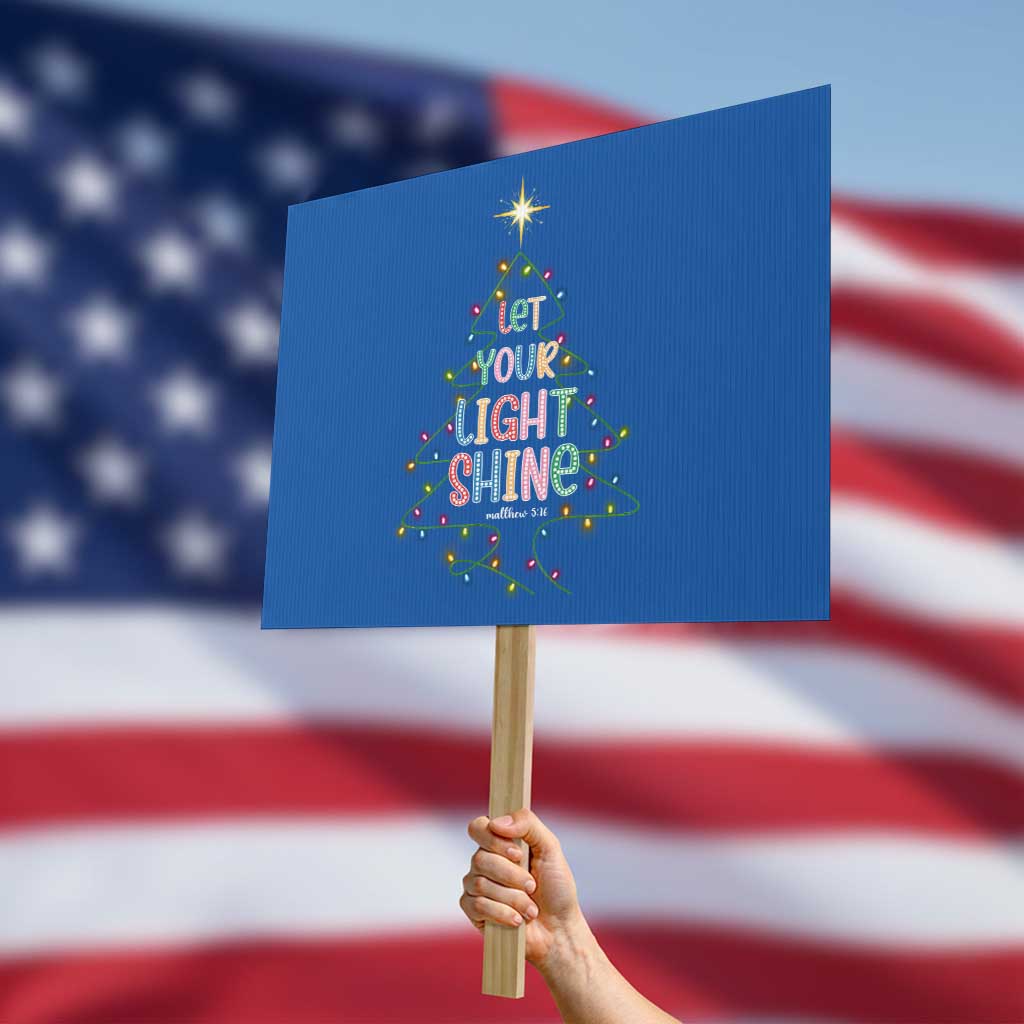 Jesus Christmas Protest Sign Let Your Light Shine Matthew 5:16 TS14 Horizontal 18