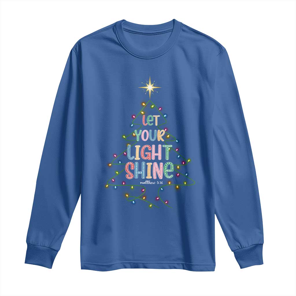Jesus Christmas Long Sleeve Shirt Let Your Light Shine Matthew 5:16 TS14 Royal Blue Print Your Wear