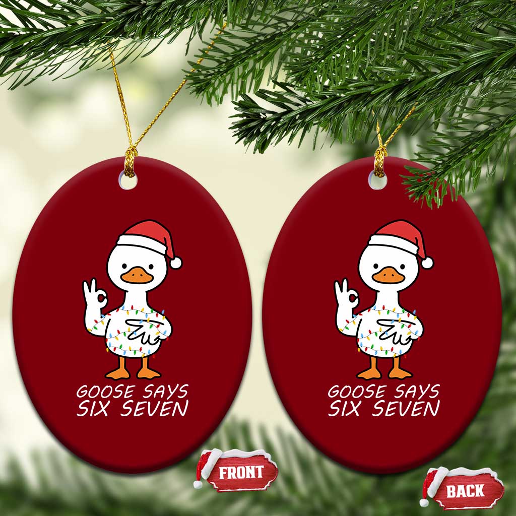 67 Six Seven Silly Goose Christmas Meme Ceramic Ornament TS14 Print Your Wear
