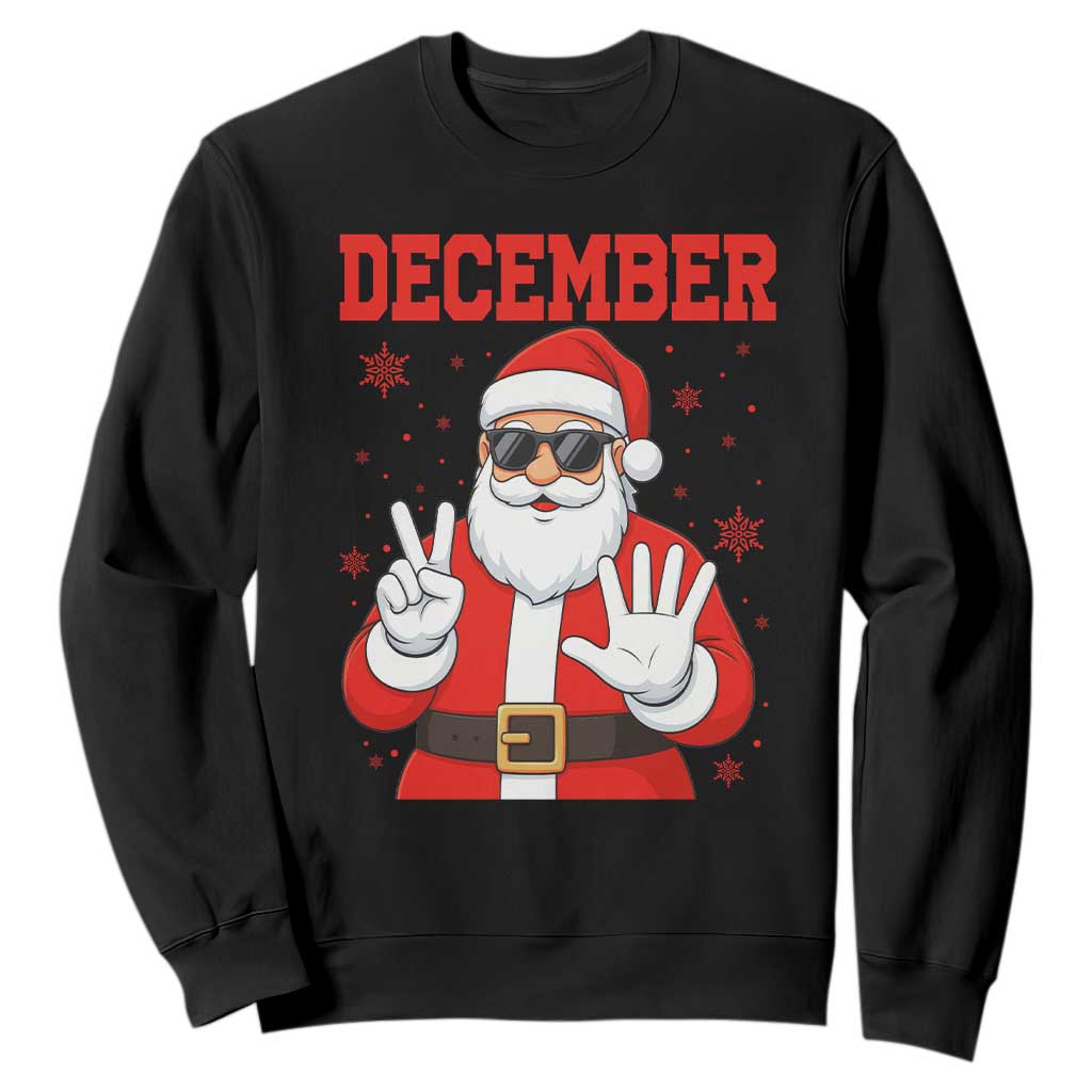 December 25 Sweatshirt Funny Santa Says Christmas TS14 Black Print Your Wear
