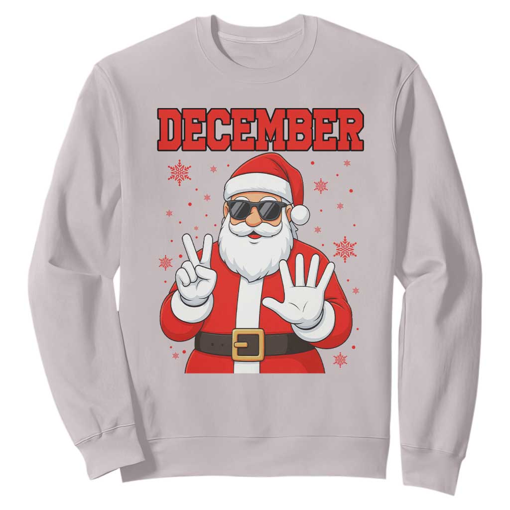 December 25 Sweatshirt Funny Santa Says Christmas TS14 Ice Gray Print Your Wear
