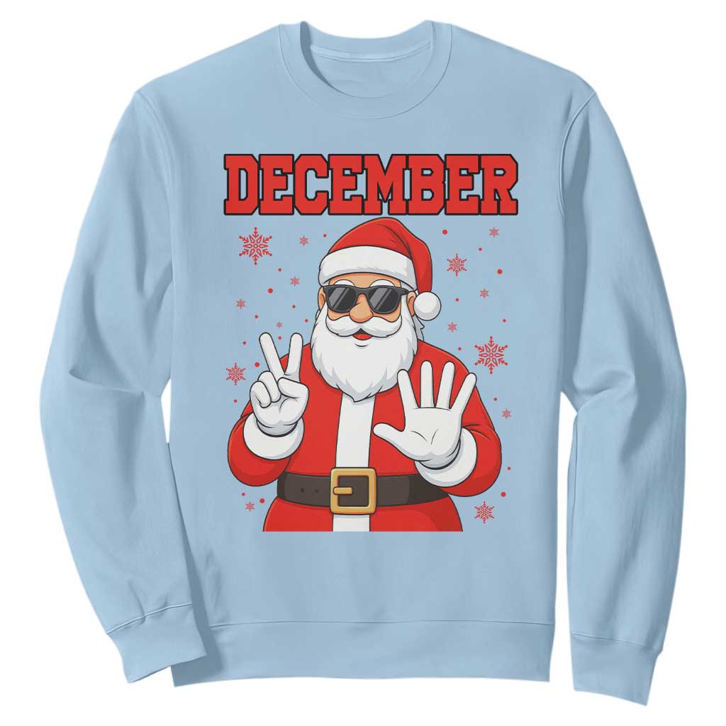 December 25 Sweatshirt Funny Santa Says Christmas TS14 Light Blue Print Your Wear