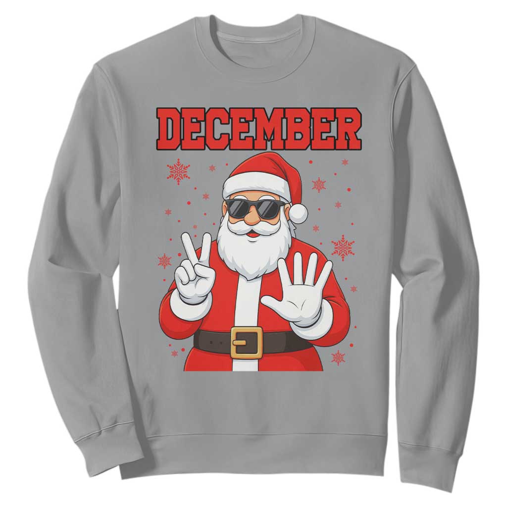 December 25 Sweatshirt Funny Santa Says Christmas TS14 Sport Gray Print Your Wear