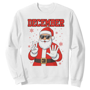 December 25 Sweatshirt Funny Santa Says Christmas TS14 White Print Your Wear