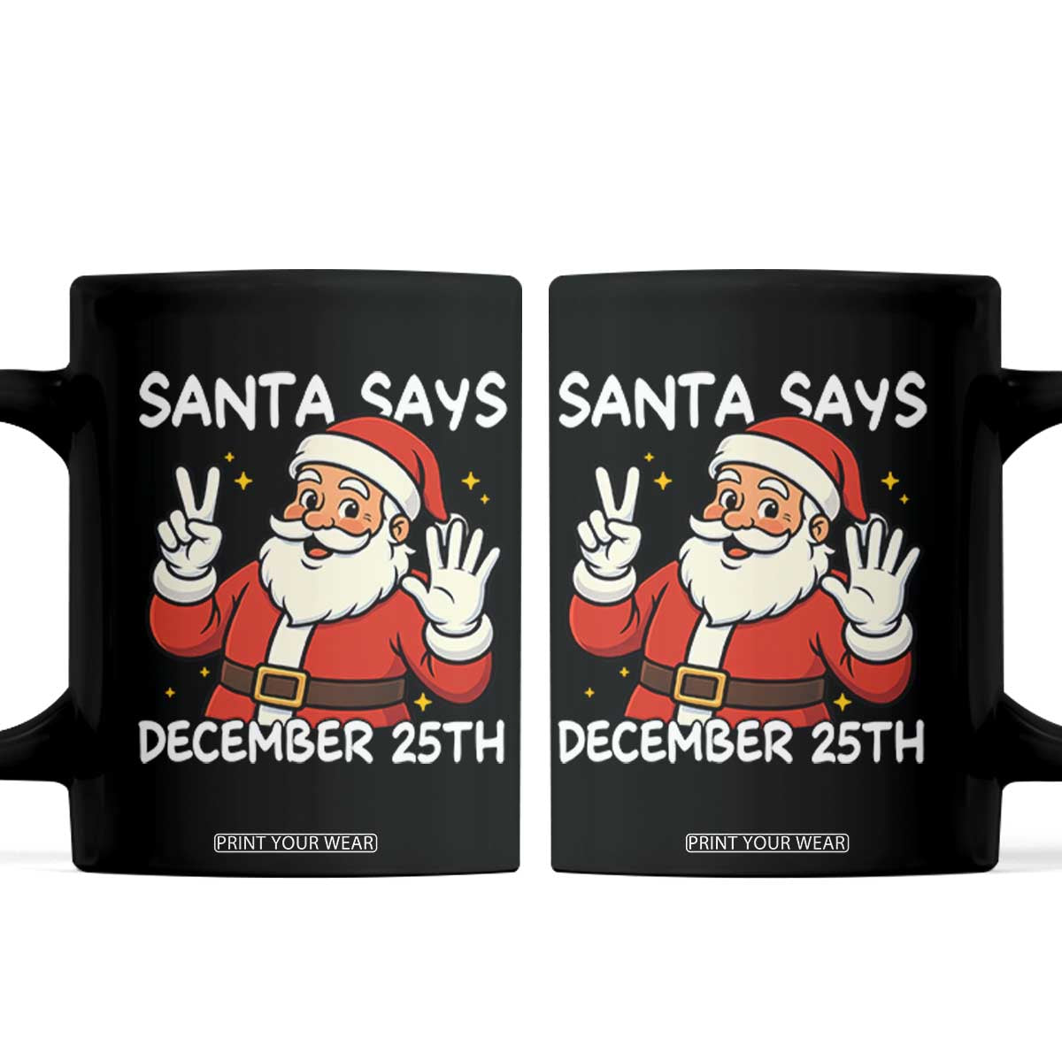 Santa Christmas December 25 Coffee Mug TS14 Black Print Your Wear