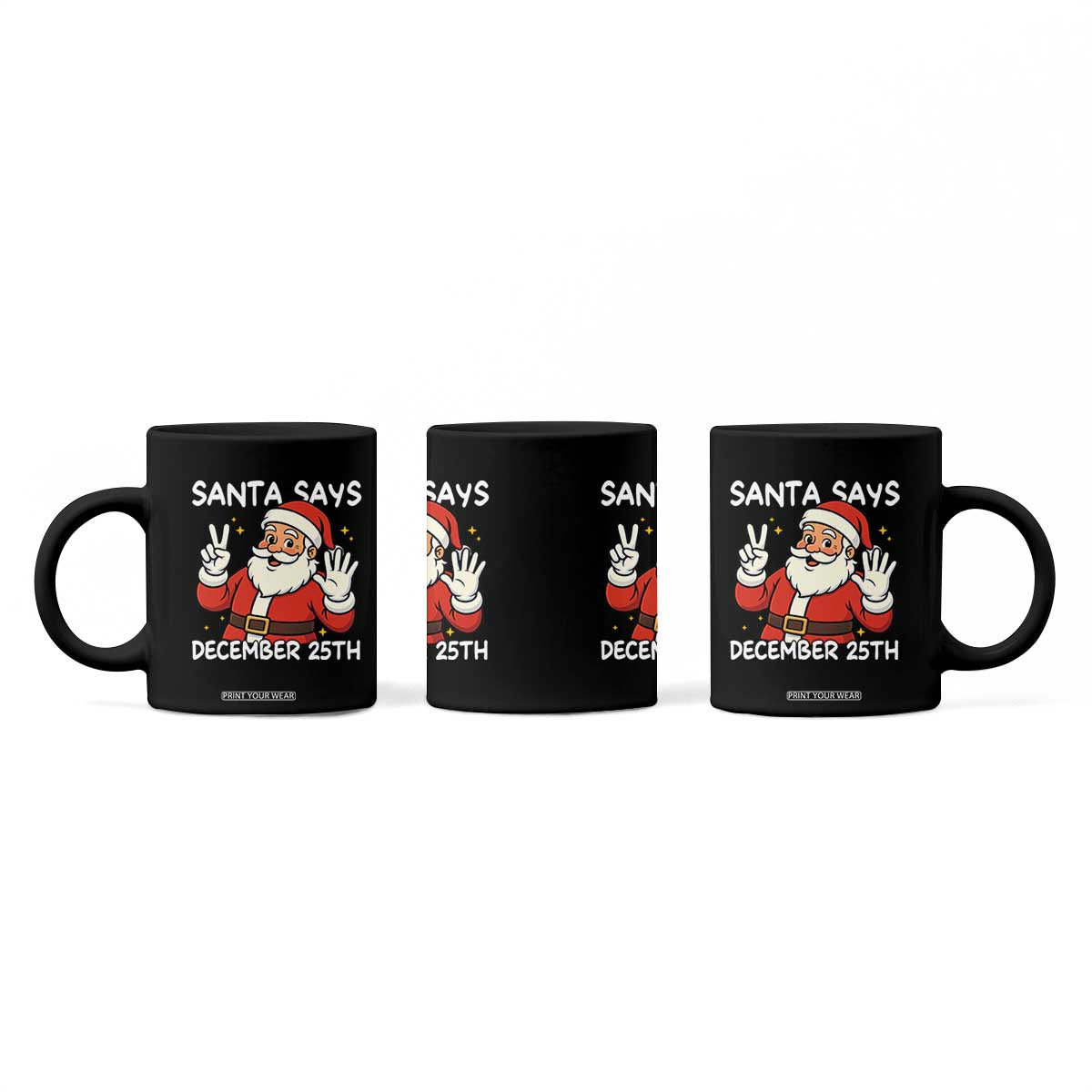 Santa Christmas December 25 Coffee Mug TS14 Print Your Wear