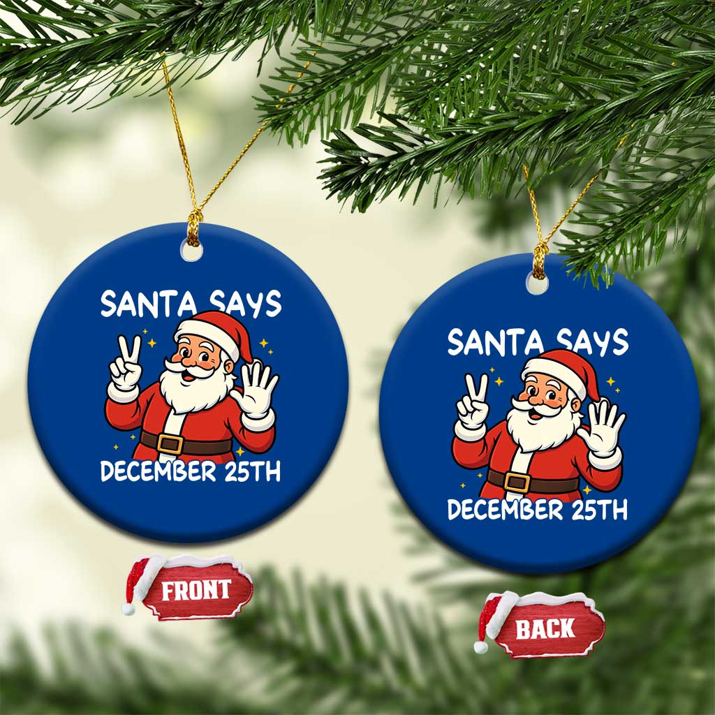 Santa Christmas December 25 Ceramic Ornament TS14 1pc Blue Print Your Wear