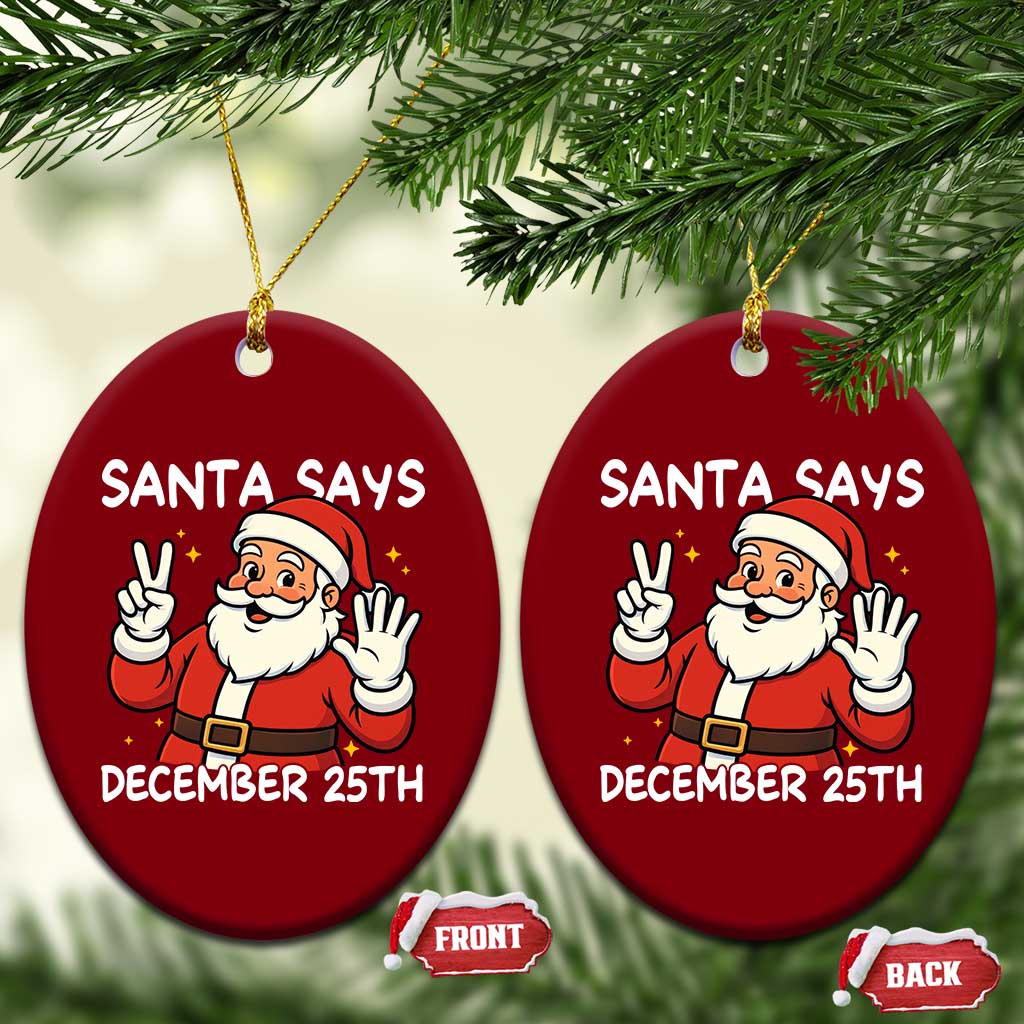 Santa Christmas December 25 Ceramic Ornament TS14 Print Your Wear